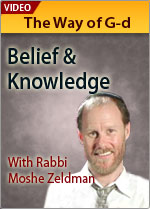 The Way of G-d: Belief & Knowledge