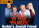 Jtube: All in the Family: Archie’s Jewish Friend