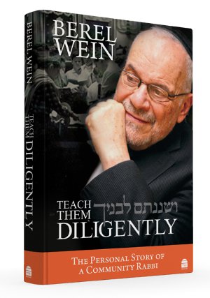 Teach Them Diligently: The Personal Story of a Community Rabbi by Rabbi Berel Wein