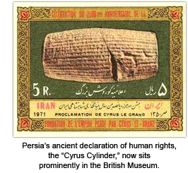 Persia's ancient declaration of human rights, the "Cyrus Cylinder," now sits prominently in the British Museum.