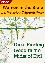 Dina: Finding Good in the Midst of Evil